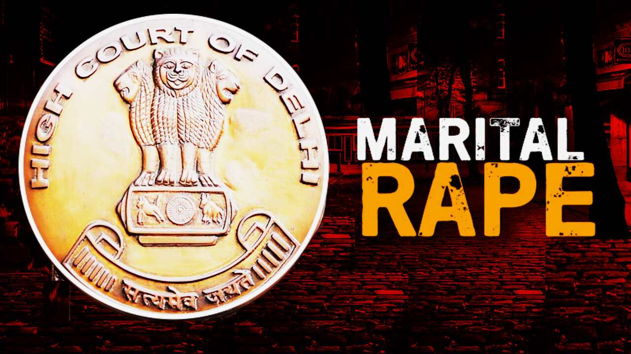 Marital Rape को अपराध मानने पर दिल्ली HC के जज एकमत नहीं, अब सुप्रीम कोर्ट में होगी सुनवाई